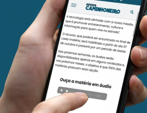 Revista Caminhoneiro lança recurso que disponibiliza matérias em áudio aos leitores
