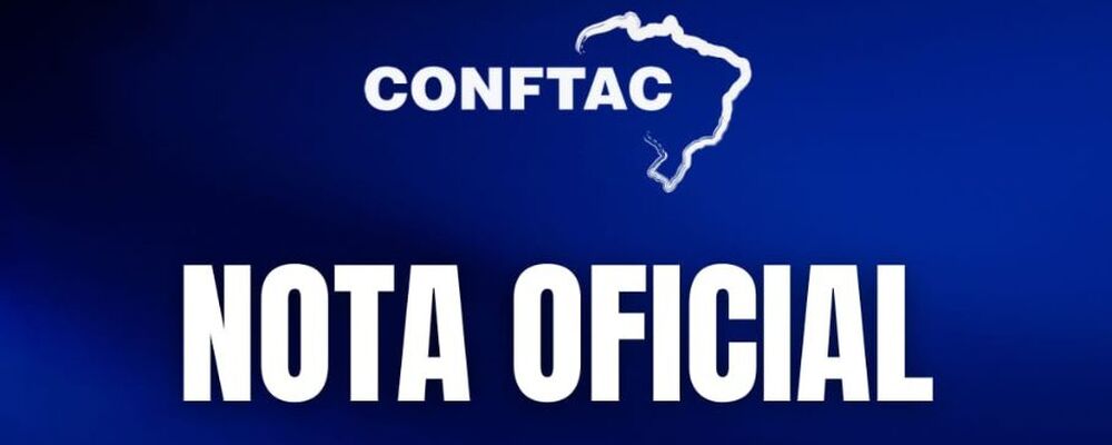 Conftac divulga nota oficial sobre o resultado das Eleições 2022