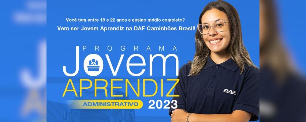 DAF Caminhões está com inscrições abertas para o Programa Jovem Aprendiz 2023