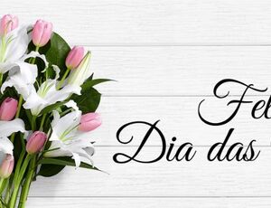 Feliz Dia das Mães!