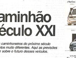 Já estamos no futuro? Relembre as previsões do mercado na década de 90 sobre como seriam os caminhões do século XXI