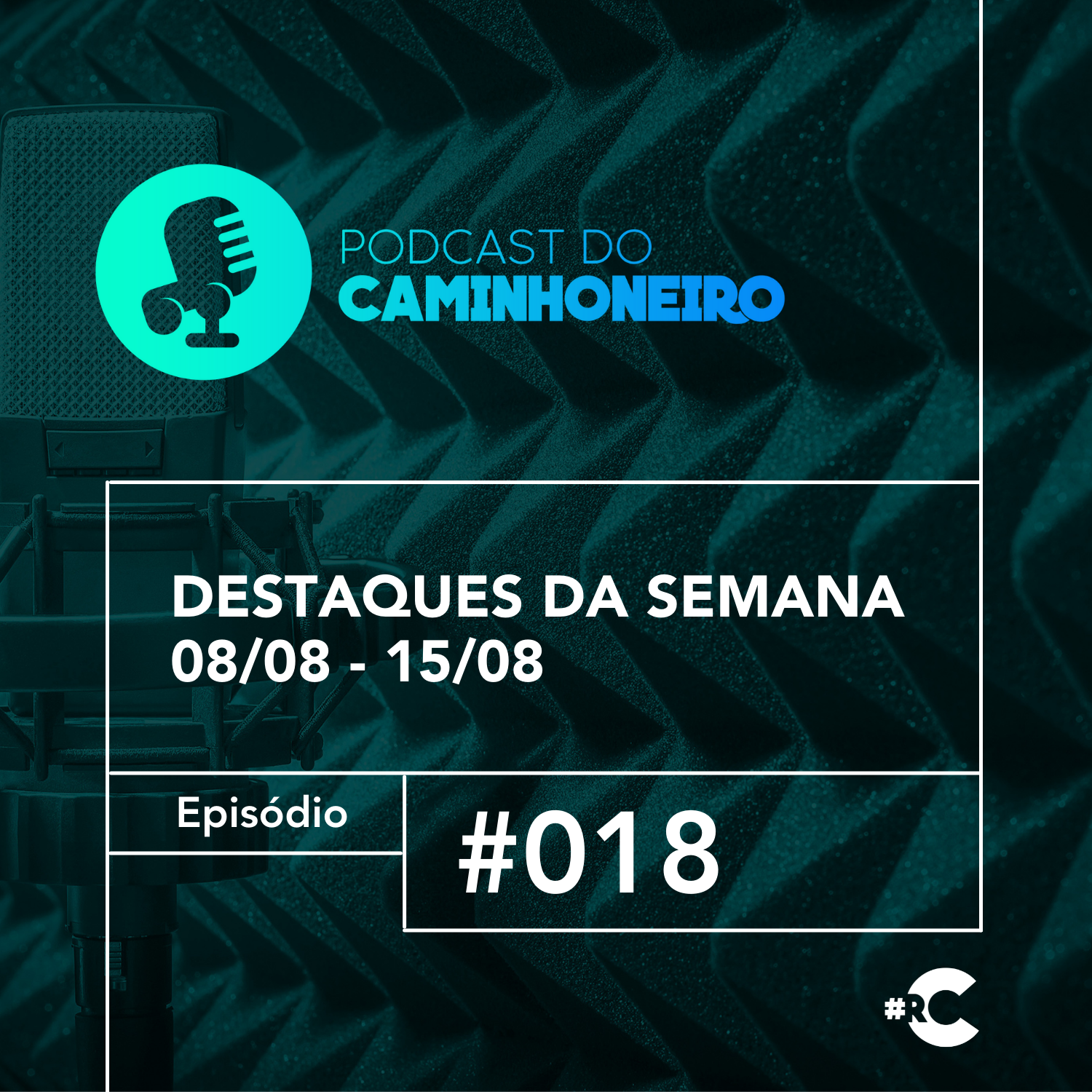 #18 - PODCAST DO CAMINHONEIRO | Destaques da Semana (08/08 - 15/08)